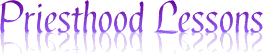 Priesthood Lessons